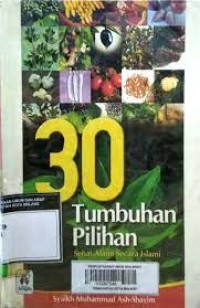 30 Tumbuhan Pilihan Sehat Secara Islami