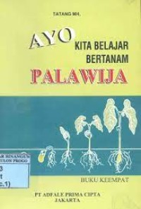 Ayo Kita Belajar Bertanam Palawija Buku Pertama