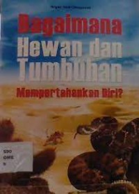 Bagaimana Hewan dan Tumbuhan Mempertahankan Diri?