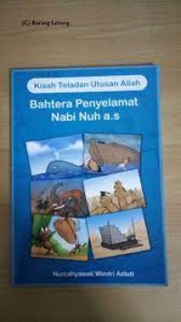 Bahtera Penyelamat Nabi Nuh a.s