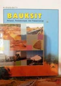 Bauksit Potensi, Penambangan dan Pemanfaatan