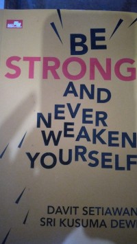 Image of Be Strong And Never Weaken Yourself