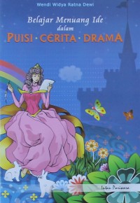 Image of Belajar Menuang Ide dalam Puisi. Cerita. Drama