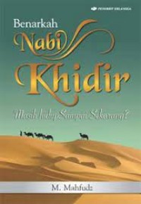 Benarkah nabi Khidir Masih Hidup  Sampai Sekarang?