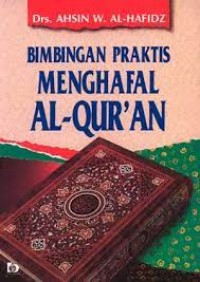 Bimbingan Praktis Menghafal Alqu'an