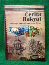 Cerita Rakyat Seri Legenda Dari Indonesia Timur