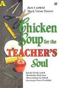Chicken Soup For the Teacher's Soul