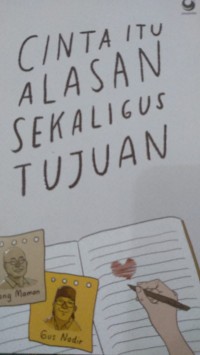 Cinta itu Alasan Sekaligus Tujuan