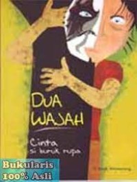 Dua Wajah Cinta Si Buruk Rupa