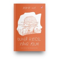 Dunia Kecil yang Riuh