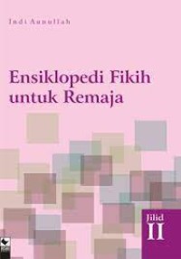 Ensikopedi Fikih Untuk Remaja Jilid II
