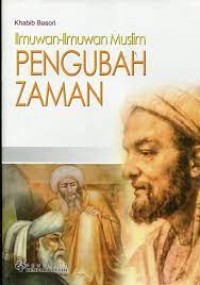 Ilmuan Muslim Pengubah Zaman