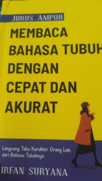 Jurus Ampuh : Membaca Bahasa Tubuh Dengan Cepat Dan Akurat