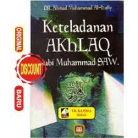 Keteladanan Akhlaq Nabi Muhammad SAW.