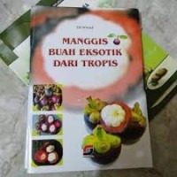 Manggis Buah Eksotik Dari Tropis