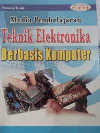 Media Pembelajaran : Teknik Elektronika Berbasis Komputer