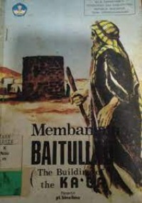 Membangun Baitullah (The Building Of Ka'bah)