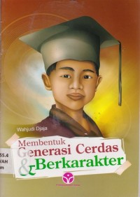Membentuk Generasi Cerdas & Berkarakter