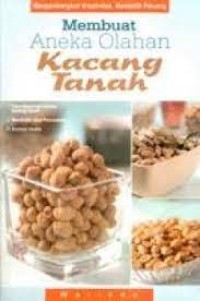 Membuat Aneka Olahan Kacang Tanah