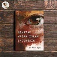 Menatap Wajah Islam Indonesia