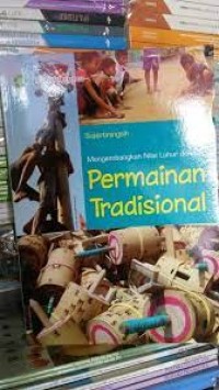 Mengembangkan Nilai Luhur Dengan Permainan Tradisional