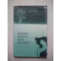 Mereka Bilang, Saya Monyet!