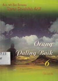 Orang Paling Baik 6