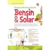 Panduan Membuat Bensin dan Solar