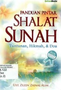 Panduan Pintar Shalat Sunah Tuntunan, Hikmah, dan Do'a