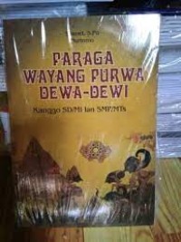 Paraga Wayang Purwa Dewa - Dewi Kanggo SD/MI Lan SMP/MTS