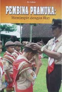 Pembina Pramuka: Memimpin Dengan Hati