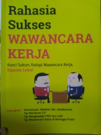 Rahasia sukses : wawancara Kerja