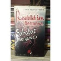Rasulullah SAW. Bertanya Sahabat Menjawab