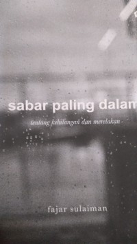 Sabar Paling Dalam: Tentang Kehilangan dan Merelakan