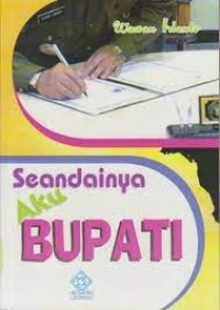 Seandainya Aku Bupati