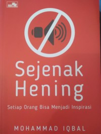 Sejenak Hening : Setiap Orang Bisa Menjadi Inspirasi
