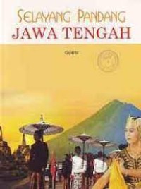 Selayang Pandang Jawa Tengah
