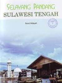 Selayang Pandang Sulawesi Tengah