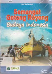 Semangat Gotong Royong Budaya Indonesia