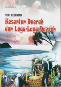 Seri Kesenian Kesenian Daerah Dan Lagu - Lagu Daerah