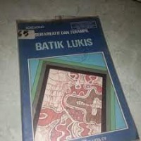 Seri Kreatif Dan Terampil Batik Lukis
