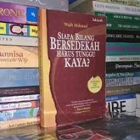 Siapa Bilang Bersedekah Menunggu Kaya