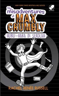 The Misadventures of Max Crumbly Huru- Hara Di Sekolah