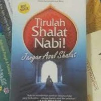 Tirulah Shalat Nabi