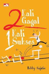 Image of 2 Kali Gagal 1 Kali Sukses