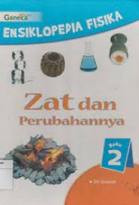 Image of Ensiklopedia Fisika Zat dan Perubahannya